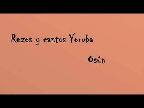 Rezos y cantos Yoruba, Osún