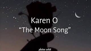 karen o | “the moon song” (lyrics)