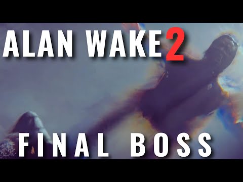 Alan Wake 2 - Scratch final boss fight