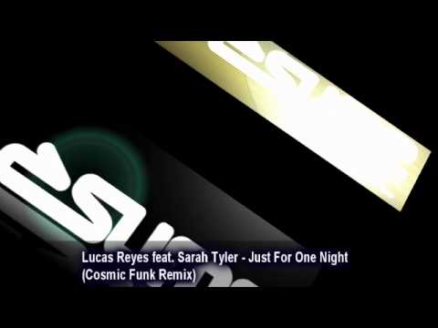 Lucas Reyes feat. Sarah Tyler - Just For One Night (Cosmic Funk Remix)