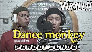 Download lagu Virall!! Dance Monkey Versi SUNDA (parodi Sunda) mp3