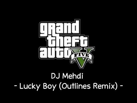 [GTA V Soundtrack] DJ Mehdi - Lucky Boy (Outlines Remix) [Radio Mirror Park]