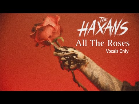 The Haxans - All The Roses (vocals only)