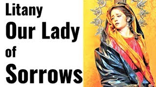 Litany of Our Lady of Sorrows, Breaking bondages, Graces Abound, Soaking Tears &amp; Blood of Our Lady