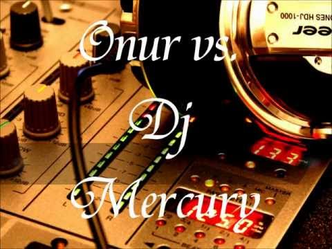 Onur vs. Dj Mercury i feel for you