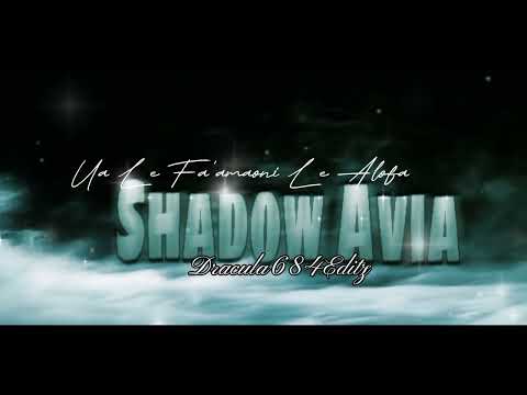 Shado Avia_Ua Lē Fa'amaoni Le Alofa_Samoan Music(Dracula68VisualizerEditz)