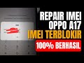 REPAIR IMEI OPPO A17 CPH2477 WITH DFT PRO