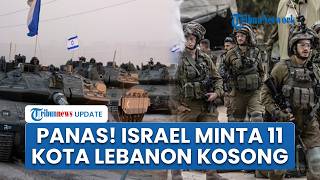 Lebanon Memanas, Israel Minta Warga di 11 Kota Segera Tinggalkan Rumah, Minimal Berjarak 1.000 Meter