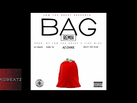 Low The GREAT ft. AzChike, AzSwaye King Tu, RalfyThePlug - Bag [Remix] [New 2018]