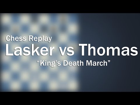 "King's Death March" Lasker vs Thomas London, 1911 | Chess Replay