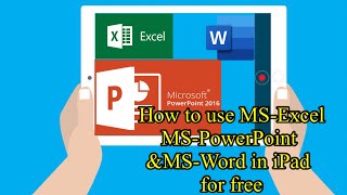 How to use free Microsoft 365 in iPad?MS-Excel,Powerpoint and word for free
