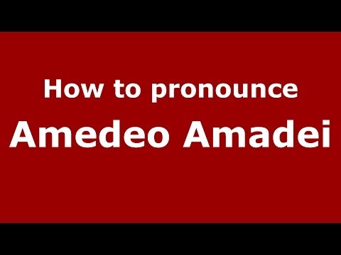 How to pronounce Amedeo Amadei (Italian/Italy)  - PronounceNames.com