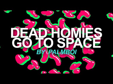 Palmboi - DEAD HOMIES GO TO SPACE (Kuoga. Remix)