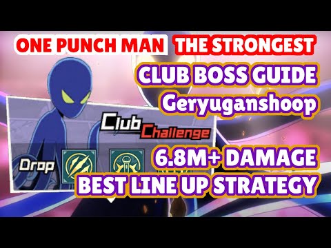 6.8M+ DPS GERYUGANSHOOP Boss Club Challenge Guide BEST LINE-UP STRATEGY ONE PUNCH MAN THE STRONGEST