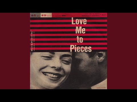 Love Me to Pieces