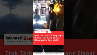 Download lagu Truk Terbalik di Simpang Empat S. Parman-Belitung, Korban Dievakuasi ke Rumah Sakit mp3 Download lagu Truk Terbalik di Simpang Empat S. Parman-Belitung, Korban Dievakuasi ke Rumah Sakit mp3