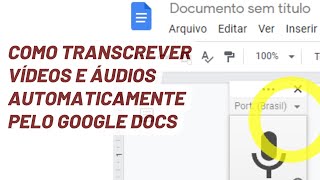 Como usar o GOOGLE DOCS para transcrever um vídeo ou um áudio automaticamente