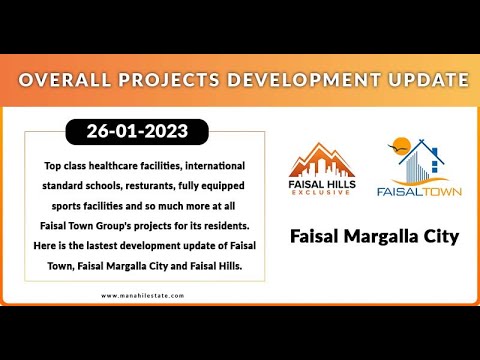 Overall Projects Development Update 26-01-2023 Faisal Town, Faisal Margalla City and Faisal Hills.