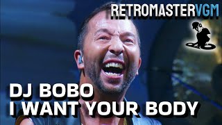 DJ Bobo - I Want Your Body