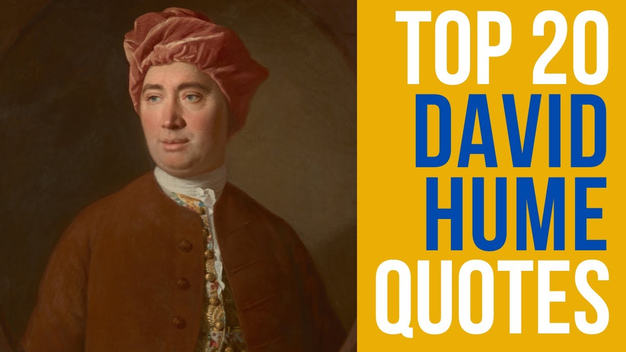 Top 20 David Hume Quotes - Author of An Enquiry Concerning Human Understanding | Daily-Quotes