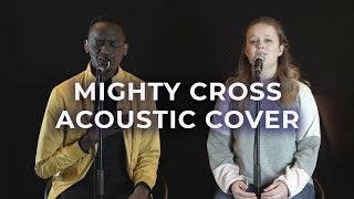 Mighty Cross - Acoustic Cover (Elevation Worship)
