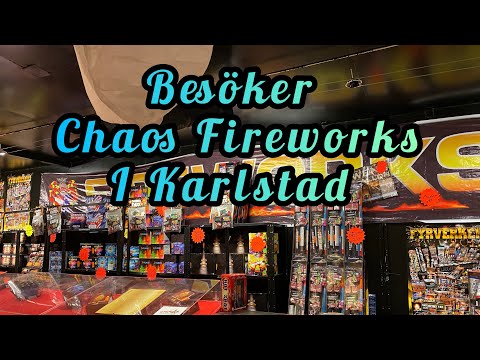 Besöker Chaos Fireworks i Karlstad
