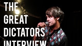 The Great Dictators INTERVIEW