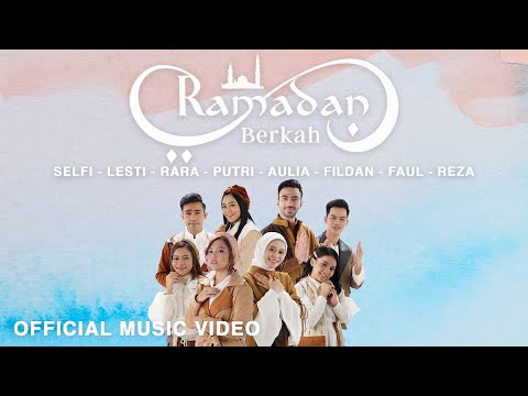 Ramadan Berkah - Selfi, Lesti, Rara, Putri, Aulia, Fildan, Faul, Reza | Official Music Video