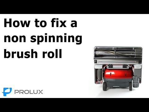 WHY ISN'T MY PROLUX UPRIGHT BRUSH ROLL SPINNING?!