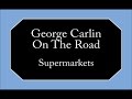George Carlin - Supermarkets