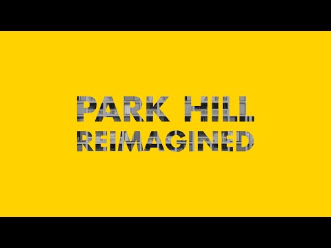 Park Hill Reimagined