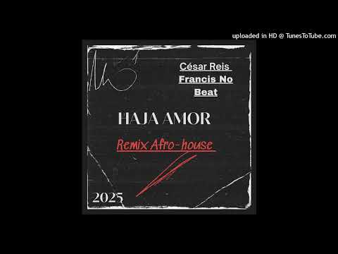 Haja Amor (Remix Afro House)-dj Cesar Reis Ft Fransçis No Beat