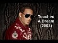 R. Kelly - "Touched A Dream"  w-Lyrics