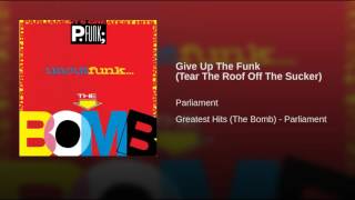 Give Up The Funk (Tear The Roof Off The Sucker)