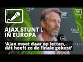 ‘Ajax moet daar op letten, dat heeft ze al een keer de finale gekost’