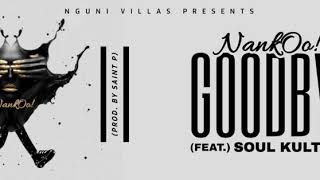 NankOo - GOodbye ft. Soul Kulture (Prod. By SaintP) [Official Audio]