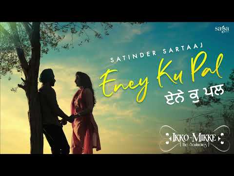 Eney Ku Pal - Satinder Sartaaj | Slowed & Reverb | Aditi Sharma | New Punjabi Song | Ikko Mikke