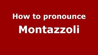 How to pronounce Montazzoli