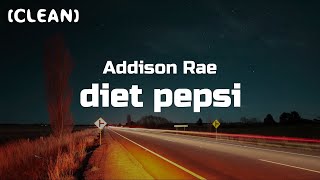 Download lagu Addison Rae - Diet Pepsi (Clean - Lyrics) mp3