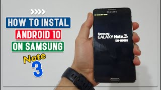 Install Official Android 10 For Galaxy Note 3 - How to Install/Update