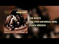 The Roots - Ital (The Universal Side) "clean version"