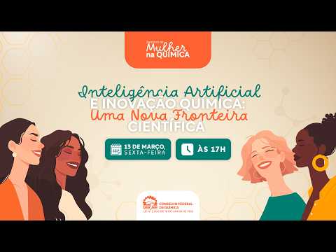 Inteligência Artificial e Inovação Química - Semana da Mulher na Química