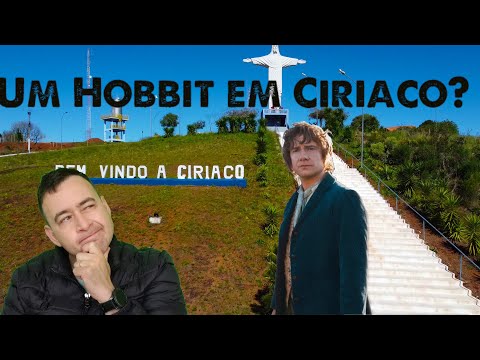 Um Hobbit em Ciríaco RS?