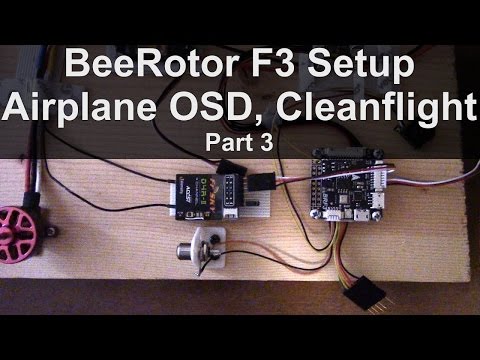 BeeRotor FC Airplane Setup with Cleanflight Part 3 (D4R PPM, ESC Cal, Servos)