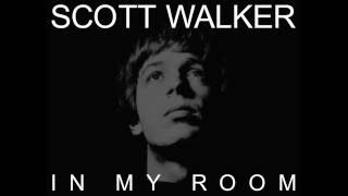 Scott Walker - In My Room (Lyrics)