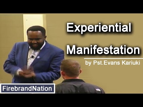 Experiential Manifestation | Pst.Evans Kariuki