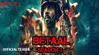 Betaal Season 2 Official Release Date | Betaal Season 2 Trailer Netflix