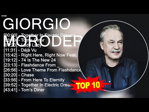 G.i.o.r.g.i.o M.o.r.o.d.e.r 2023 MIX ~ Top 10 Best Songs - Greatest Hits - Full Album 2023