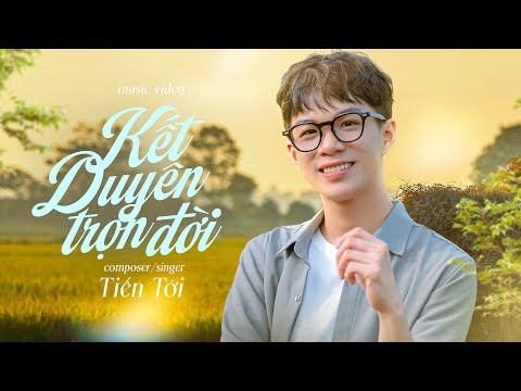 Kết duyên trọn đời - Tiến Tới