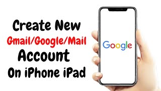 How To Create New Gmail On iPhone iPad iPod Without Phone Number 2022